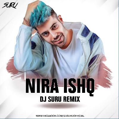 Nira Ishq (Remix) DJ SURU
